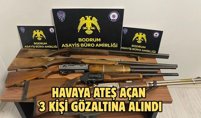HAVAYA ATEŞ AÇAN 3 KİŞİ GÖZALTINA ALINDI