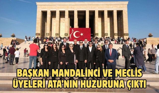 BAŞKAN MANDALİNCİ VE MECLİS ÜYELERİ ATA’NIN HUZURUNA ÇIKTI