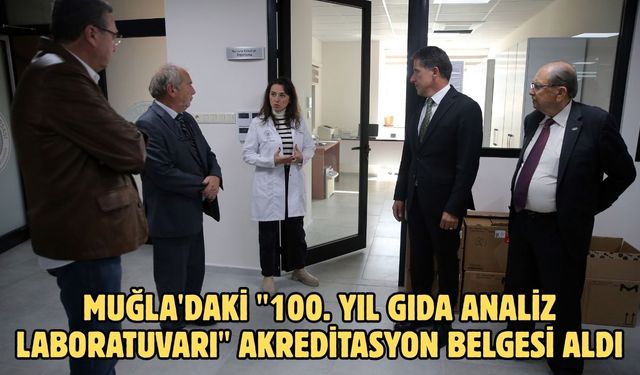 Muğla'daki "100. Yıl Gıda Analiz Laboratuvarı" akreditasyon belgesi aldı