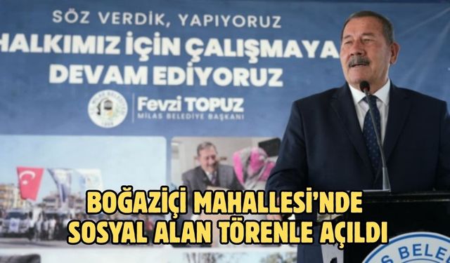 BOĞAZİÇİ MAHALLESİ’NDE SOSYAL ALAN TÖRENLE AÇILDI