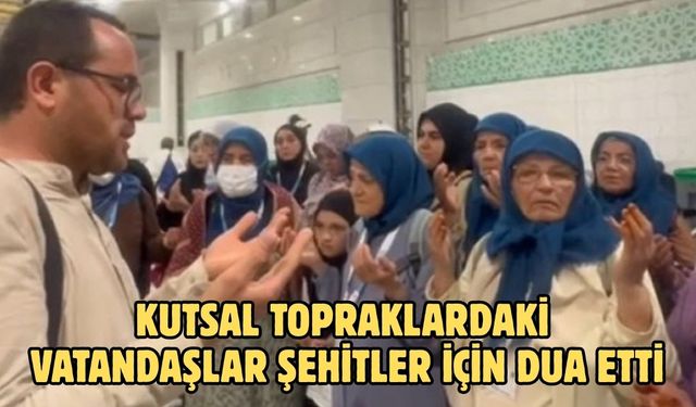 Kutsal topraklardaki vatandaşlar şehitler için dua etti