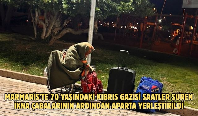 Marmaris’te 70 yaşındaki Kıbrıs gazisi saatler süren ikna çabalarının ardından aparta yerleştirildi
