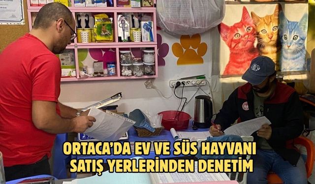 Ortaca’da ev ve süs hayvanı satış yerlerinden denetim