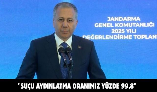 "Suçu aydınlatma oranımız yüzde 99,8"