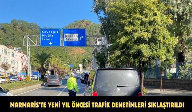 Marmaris’te yeni yıl öncesi trafik denetimleri sıklaştırıldı