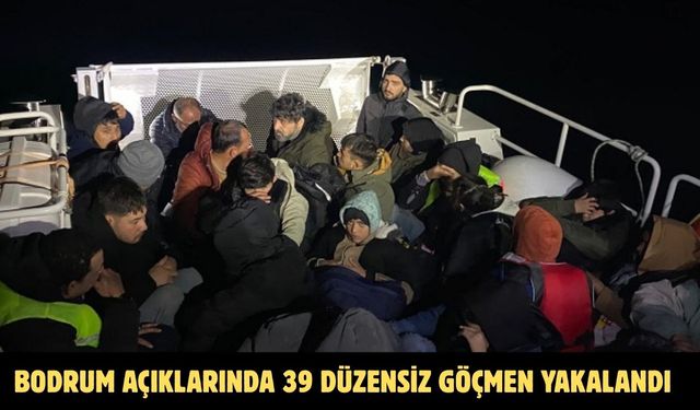 Bodrum açıklarında 39 düzensiz göçmen yakalandı