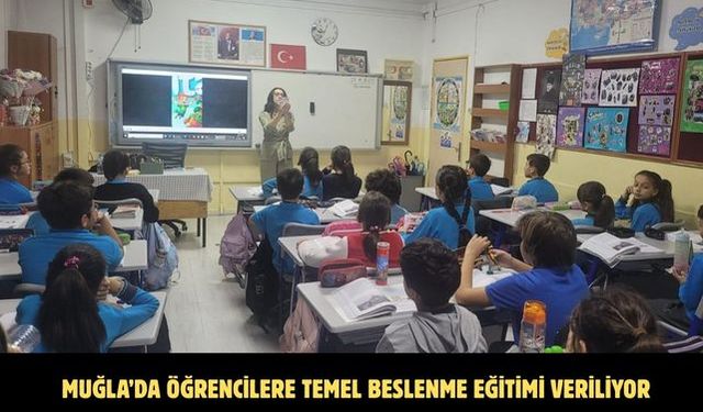 Muğla’da öğrencilere temel beslenme eğitimi veriliyor