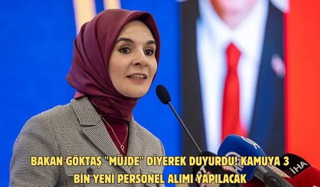 Bakan Göktaş "müjde" diyerek duyurdu! Kamuya 3 bin yeni personel alımı yapılacak