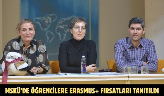 MSKÜ’de Öğrencilere Erasmus+ Fırsatları Tanıtıldı