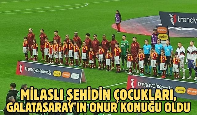 Milaslı şehidin çocukları, Galatasaray'ın onur konuğu oldu