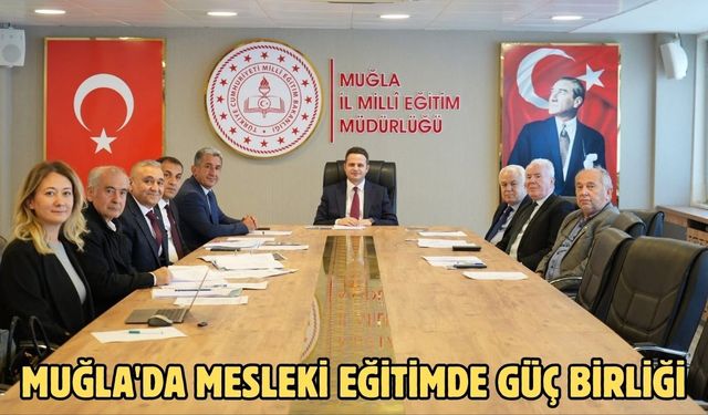Muğla'da mesleki eğitimde güç birliği