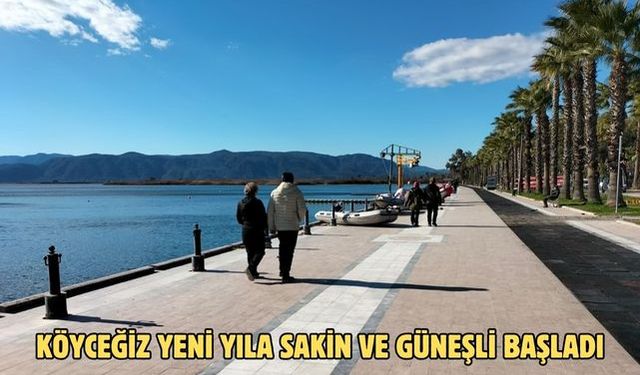 Köyceğiz yeni yıla sakin ve güneşli başladı
