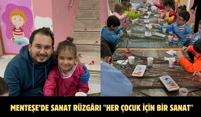 Menteşe’de sanat rüzgârı "Her çocuk için bir sanat"