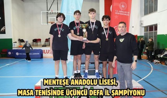 Menteşe Anadolu Lisesi, masa tenisinde üçüncü defa il şampiyonu
