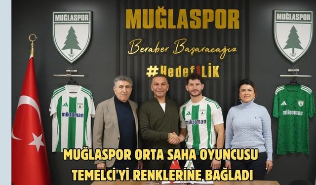 Muğlaspor orta sahaya oyuncusu Temelci'yi renklerine bağladı