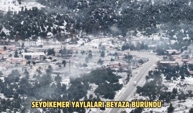 Seydikemer yaylaları beyaza büründü