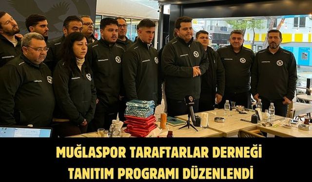MUĞLASPOR TARAFTARLAR DERNEĞİ TANITIM PROGRAMI DÜZENLENDİ