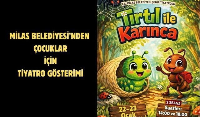 MİLAS BELEDİYESİ’NDEN ÇOCUKLAR İÇİN TİYATRO GÖSTERİMİ