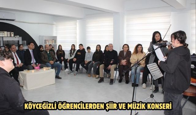 Köyceğizli öğrencilerden şiir ve müzik konseri