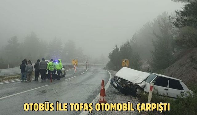 Otobüs ile Tofaş otomobil çarpıştı