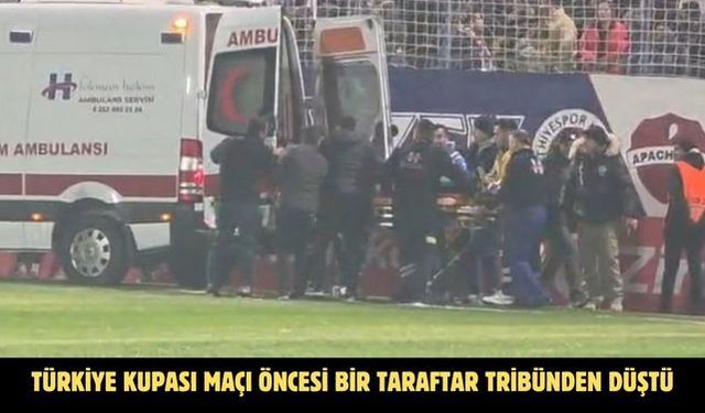 Türkiye Kupası maçı öncesi bir taraftar tribünden düştü