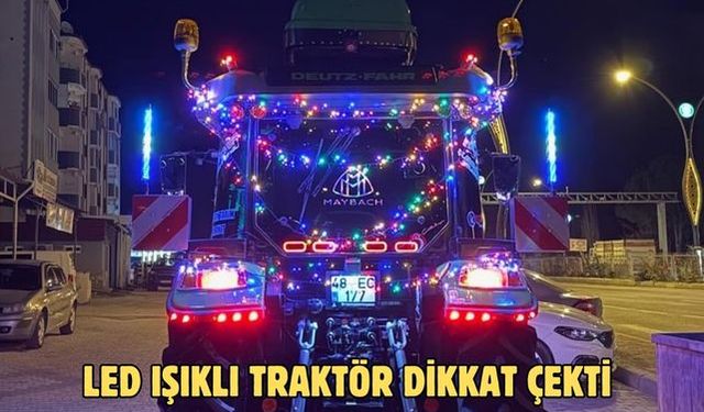 Led ışıklı traktör dikkat çekti
