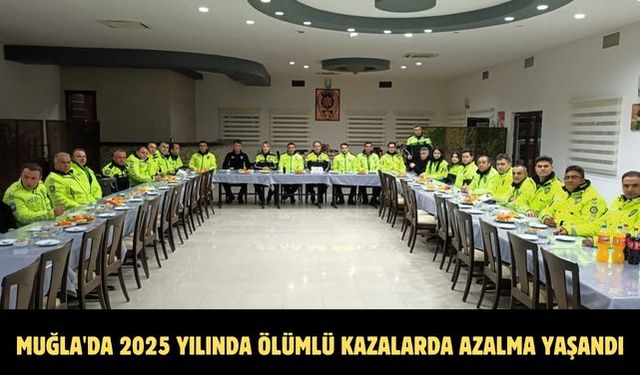 Muğla'da 2025 yılında ölümlü kazalarda azalma yaşandı