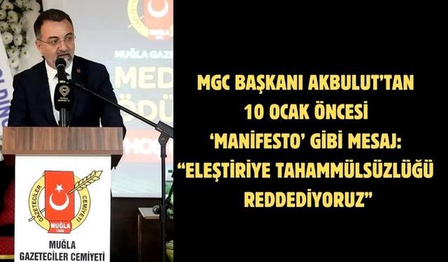 MGC Başkanı Akbulut’tan 10 Ocak Öncesi ‘Manifesto’ Gibi Mesaj: “Eleştiriye Tahammülsüzlüğü Reddediyoruz”