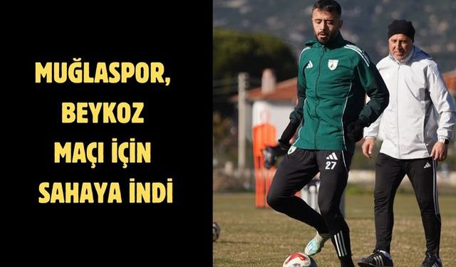 Muğlaspor, Beykoz maçı için sahaya indi
