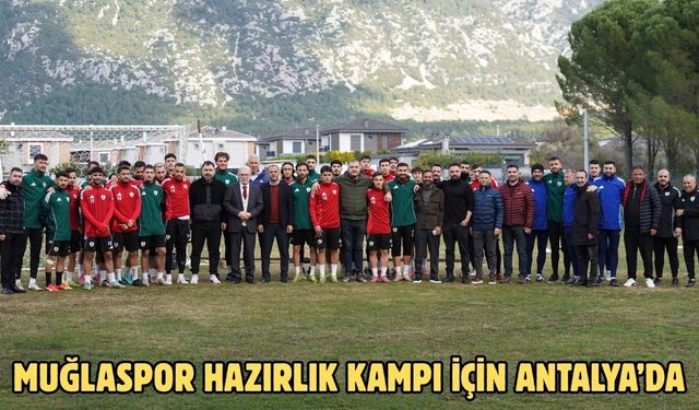 Muğlaspor hazırlık kampı için Antalya’da