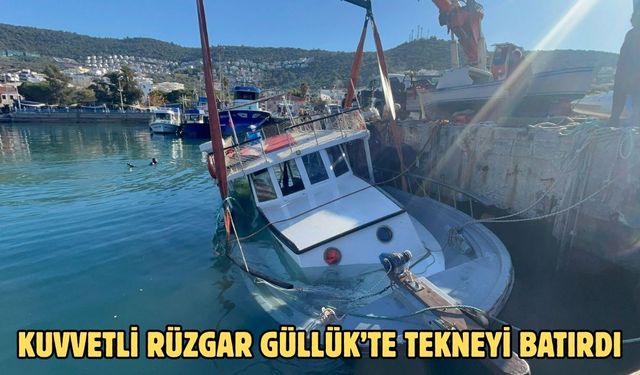 Kuvvetli rüzgar Güllük’te tekneyi batırdı