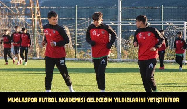 Muğlaspor Futbol Akademisi geleceğin yıldızlarını yetiştiriyor