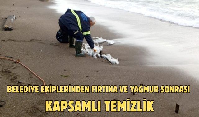 Belediye ekiplerinden fırtına ve yağmur sonrası kapsamlı temizlik