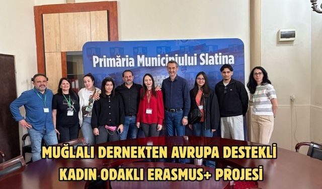 Muğlalı Dernekten Avrupa Destekli Kadın Odaklı Erasmus+ Projesi