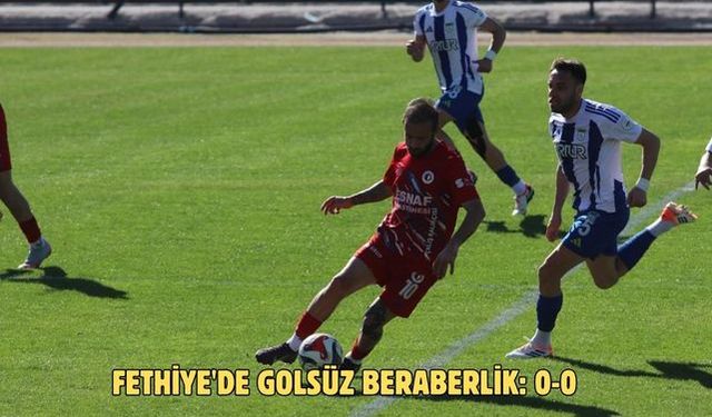 Fethiye'de Golsüz Beraberlik: 0-0