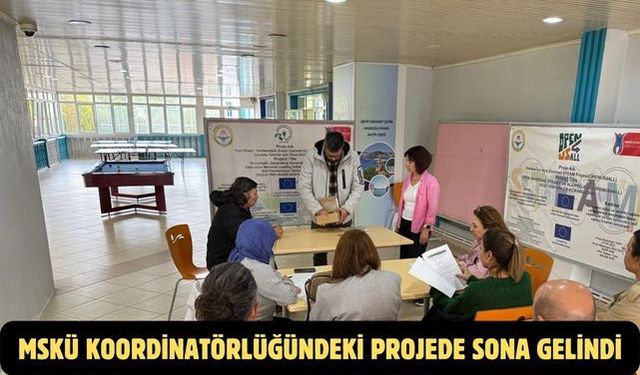 MSKÜ koordinatörlüğündeki projede sona gelindi