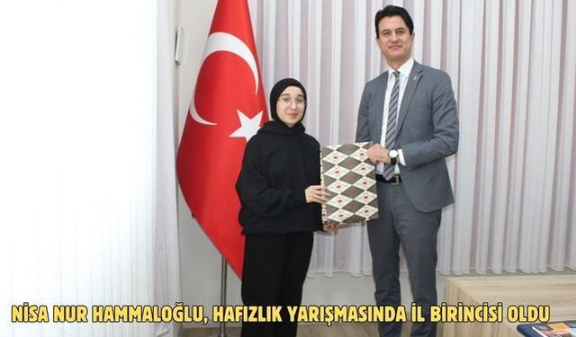 NİSA NUR HAMMALOĞLU, HAFIZLIK YARIŞMASINDA İL BİRİNCİSİ OLDU