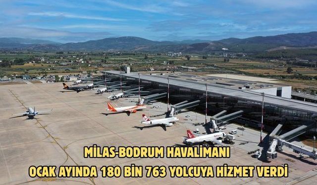 Milas-Bodrum havalimanı Ocak ayında 180 bin 763 yolcuya hizmet verdi