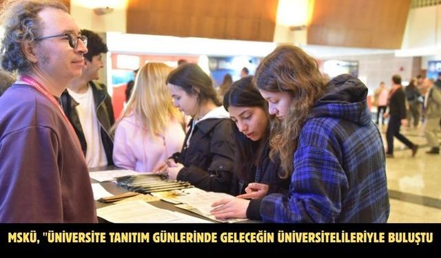 MSKÜ, "Üniversite tanıtım günlerinde geleceğin üniversitelileriyle buluştu