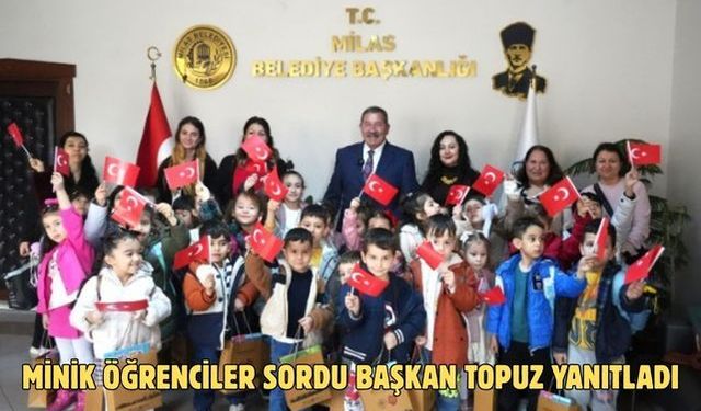 MİNİK ÖĞRENCİLER SORDU BAŞKAN TOPUZ YANITLADI