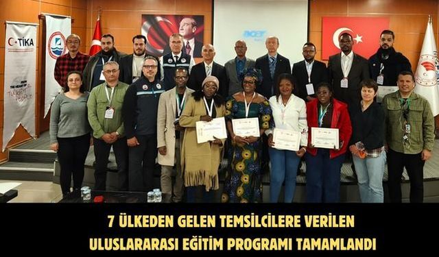 7 ülkeden gelen temsilcilere verilen uluslararası eğitim programı tamamlandı