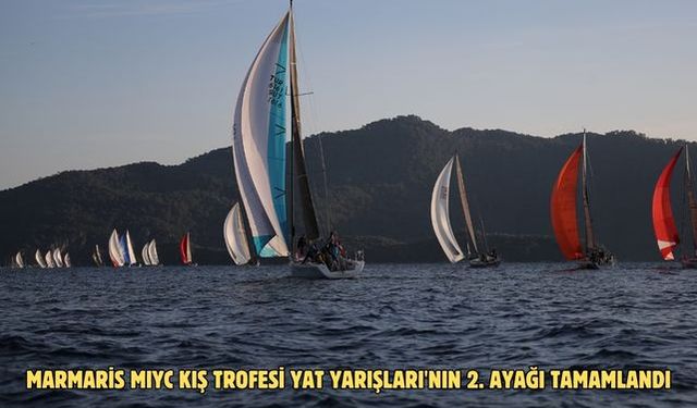 Marmaris MIYC Kış Trofesi Yat Yarışları'nın 2. ayağı tamamlandı