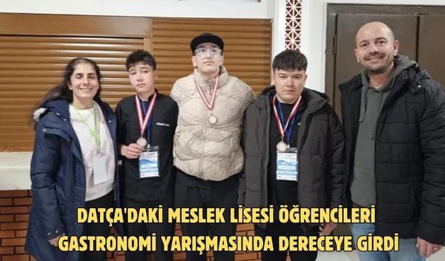Datça'daki meslek lisesi öğrencileri gastronomi yarışmasında dereceye girdi