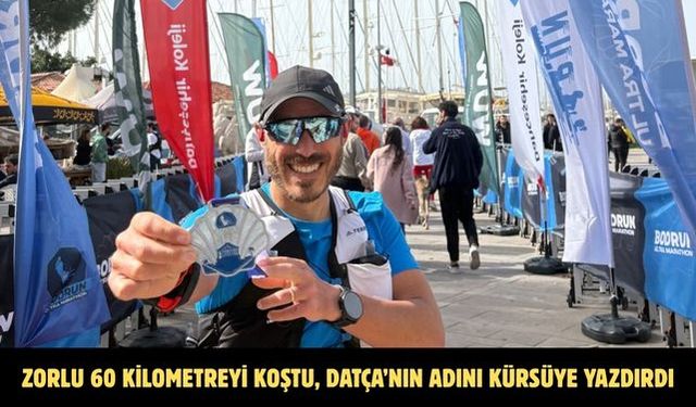 Zorlu 60 kilometreyi koştu, Datça’nın adını kürsüye yazdırdı
