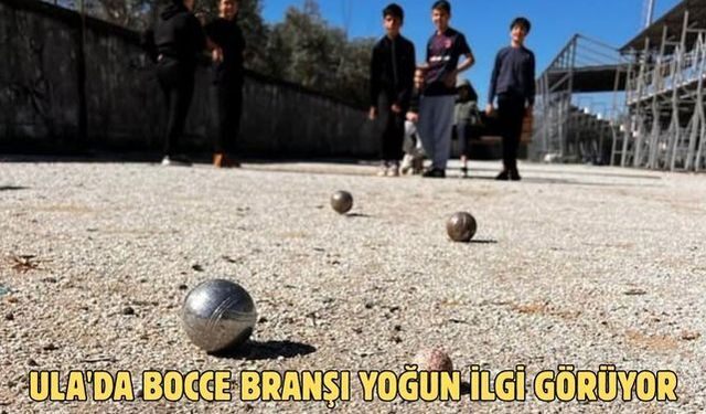 Ula'da Bocce branşı yoğun ilgi görüyor