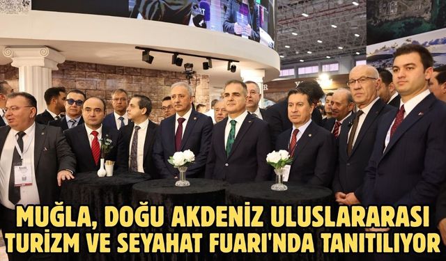 Muğla, Doğu Akdeniz Uluslararası Turizm ve Seyahat Fuarı'nda tanıtılıyor