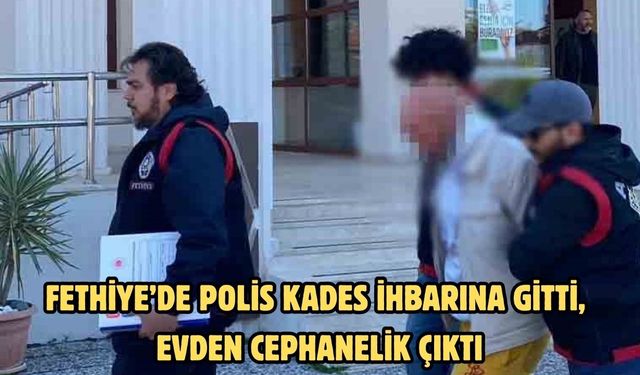 Fethiye’de polis KADES ihbarına gitti, evden cephanelik çıktı