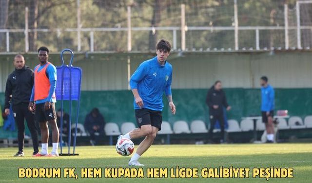 Bodrum FK, hem kupada hem ligde galibiyet peşinde