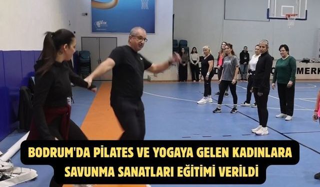 Bodrum'da pilates ve yogaya gelen kadınlara savunma sanatları eğitimi verildi