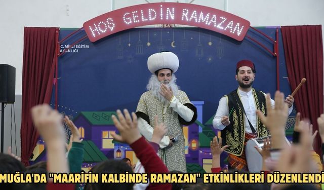 Muğla'da "Maarifin Kalbinde Ramazan" etkinlikleri düzenlendi